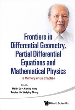 Frontiers in Differential Geometry, Partial Differential Equations, and Mathematical Physics 9789814578073