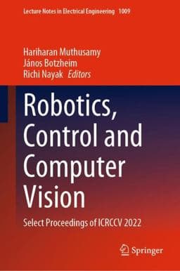 Robotics, Control and Computer Vision 9789819902354