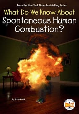 What Do We Know about Spontaneous Human Combustion? 9798217049202