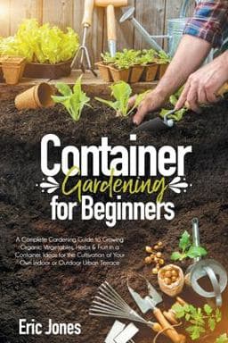 Container Gardening for Beginners 9798640753202