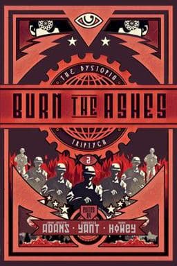 The Dystopia Triptych: Burn the Ashes 9798677291012