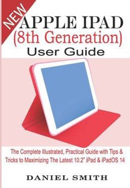 Apple IPad (8th Generation) User Guide 9798688157567