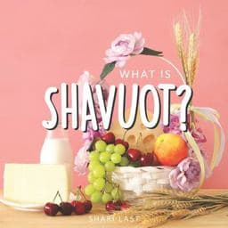 What Is Shavuot? 9798830438193