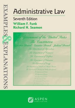 Examples and Explanations for Administrative Law 9798892073592