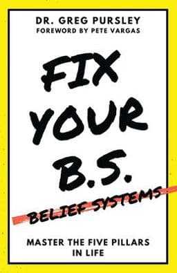 Fix Your B.S. (Belief Systems) 9798986399287