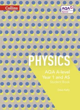 AQA a Level Physics Year 1 and AS Student Book 9780007590223
