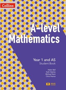 A Level Mathematics Year 1 and AS Student Book (a Level Mathematics) 9780008270766