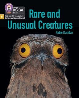 Rare and Unusual Creatures: Phase 5 Set 5 Stretch and Challenge (Big Cat Phonics for Little Wandle Letters and Sounds Revised) 9780008539078