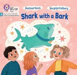 Shark with a Bark: Phase 3 Set 2 (Big Cat Phonics for Little Wandle Letters and Sounds Revised) 9780008668518