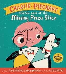 Charlie Piechart and the Case of the Missing Pizza Slice 9780062370549