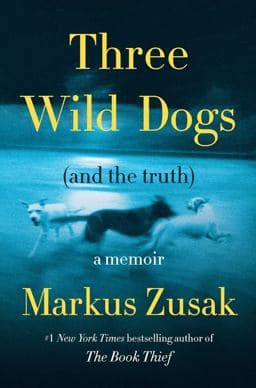Three Wild Dogs (and the Truth) 9780063426078