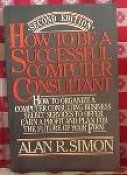 How to Be a Successful Computer Consultant 9780070575523