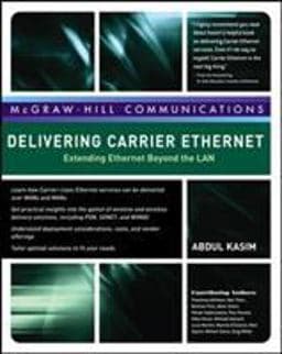 Delivering Carrier Ethernet: Extending Ethernet Beyond the LAN 9780071487474