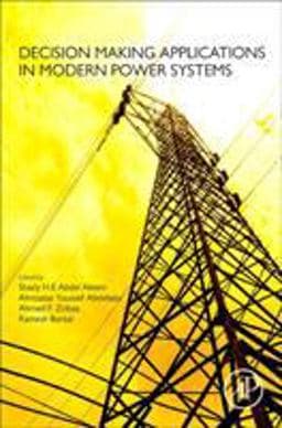 Decision Making Applications in Modern Power Systems 9780128164457