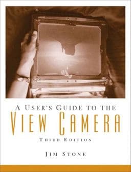 A User's Guide to the View Camera 9780130981165