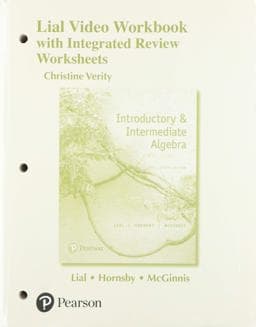 Video Workbook with Integrated Review for Introductory and Intermediate Algebra 9780134775500