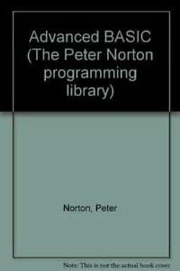 Peter Norton's Advanced BASIC 9780136587583