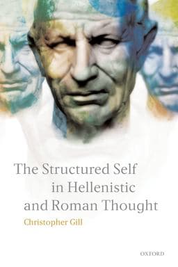 The Structured Self in Hellenistic and Roman Thought 9780191518409