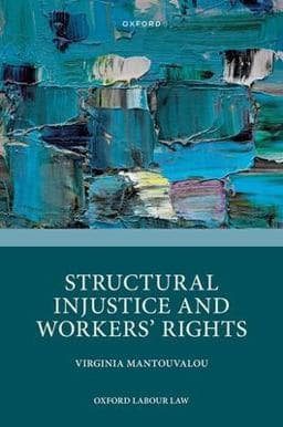 Structural Injustice and Workers' Rights 9780192857156