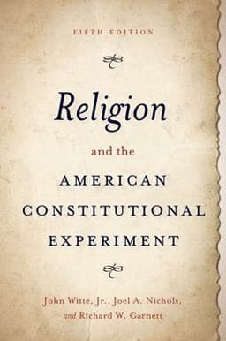 Religion and the American Constitutional Experiment 9780197587614