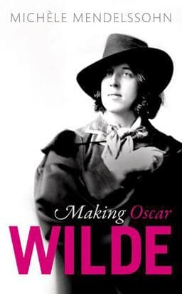 Making Oscar Wilde 9780198802365