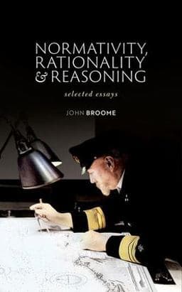 Normativity, Rationality and Reasoning 9780198824848