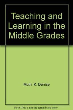 Teaching and Learning in the Middle Grades 9780205133024