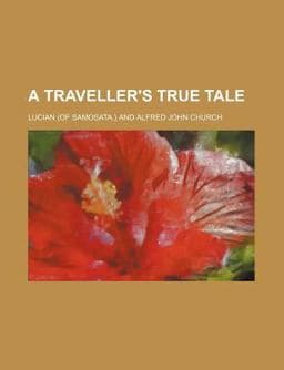 A Traveller's True Tale 9780217549059