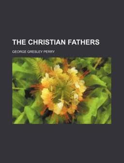 The Christian Fathers 9780217577335