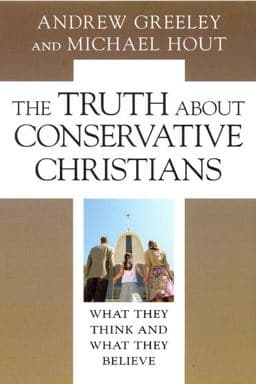 The Truth about Conservative Christians 9780226306629