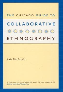 The Chicago Guide to Collaborative Ethnography 9780226468907