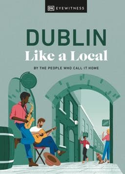 Dublin Like a Local 9780241569009