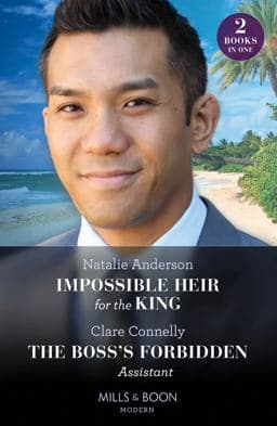 Impossible Heir for the King / the Boss's Forbidden Assistant 9780263306859