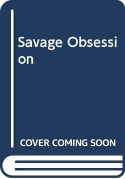 Savage Obsession 9780263778557