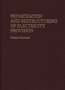Privatization and Restructuring of Electricity Provision 9780275956875