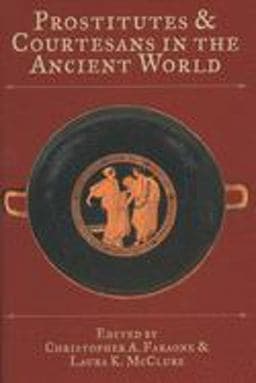 Prostitutes and Courtesans in the Ancient World 9780299213145