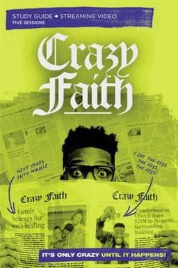 Crazy Faith Study Guide Plus Streaming Video 9780310159322