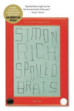 Spoiled Brats (including the Story That Inspired the Major Motion Picture an American Pickle Starring Seth Rogen) 9780316368650