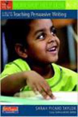 A Quick Guide to Teaching Persuasive Writing, K-2 9780325025971
