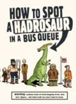 How to Spot a Hadrosaur in a Bus Queue 9780340893036