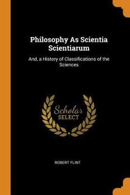 Philosophy As Scientia Scientiarum 9780341822226