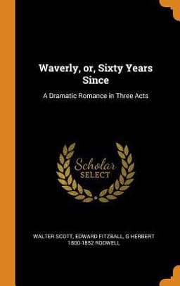 Waverly, or, Sixty Years Since 9780342722679