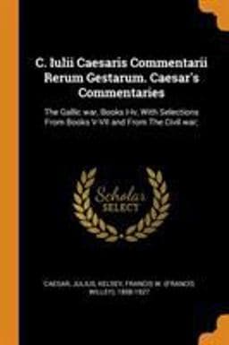 C. Iulii Caesaris Commentarii Rerum Gestarum. Caesar's Commentaries 9780342955466