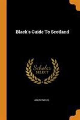Black's Guide to Scotland 9780343551803