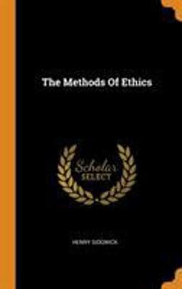 The Methods of Ethics 9780343581558