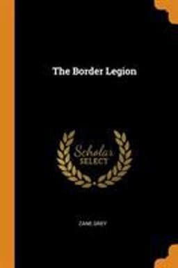 The Border Legion 9780343734091