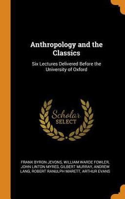 Anthropology and the Classics 9780344064272