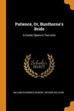 Patience, or, Bunthorne's Bride 9780344453830