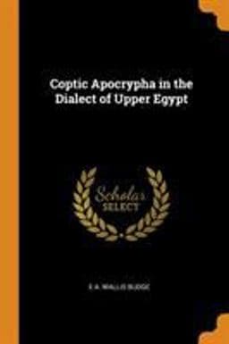 Coptic Apocrypha in the Dialect of Upper Egypt 9780344893230