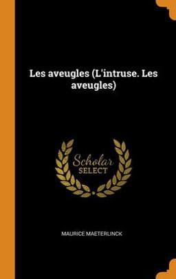 Les Aveugles (l'intruse. les Aveugles) 9780344959257